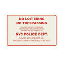 No Loitering, No Trenspassing, NYC Police Dept. 12” x 18”